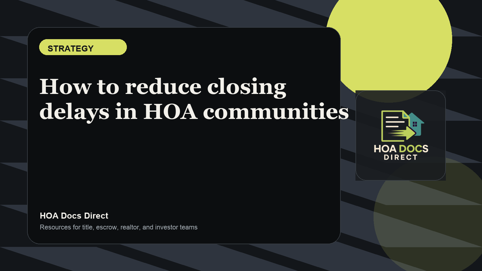 How to reduce closing delays in HOA communities